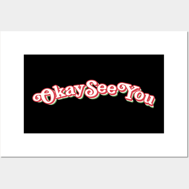 Okay See You Kims Convenience Fan Appa Quote Wall Art by graphicbombdesigns